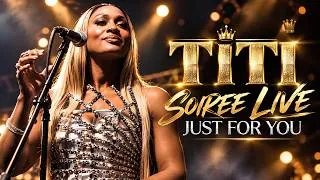 Miniature : TITI - SOIREE LIVE JUST FOR YOU
