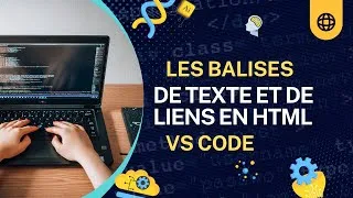 Miniature : Comment apprendre à coder tout seul -02- les balises de texte et de lien en html