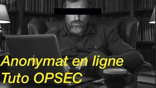 Miniature : Etre anonyme sur internet (OPSEC)