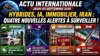 Miniature : Actu internationale 03 Septembre 2026 IA, immobilier, hybrides, Iran : quatre nouvelles alertes