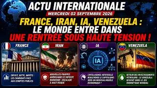 Miniature : Actu internationale 02 Septembre 2026 France, Iran, IA, Venezuela : le monde sous haute tension !