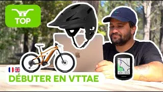 Miniature : Les 5 conseils INDISPENSABLES pour débuter le VTTAE