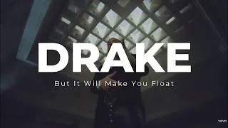 Miniature : Drake But It Will Make You Float