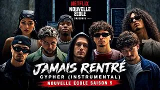 Miniature : Jamais Rentré - Cypher (Instrumental) | NOUVELLE ÉCOLE SAISON 5 | Netflix