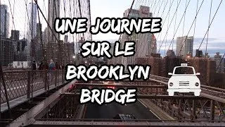 Miniature : UNE JOURNÉE SUR LE BROOKLYN BRIDGE