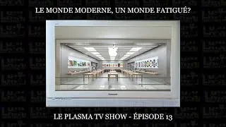 Miniature : UN MONDE EN CRISE - Le Plasma Tv Show ép. 13