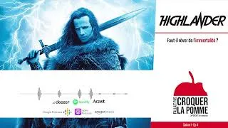 Miniature : [Podcast] Highlander : Faut-il rêver de l'immortalité ?