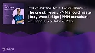 Miniature : The one skill every PMM should master | Rory Woodbridge | PMM consultant ex. Google, Youtube & Pleo