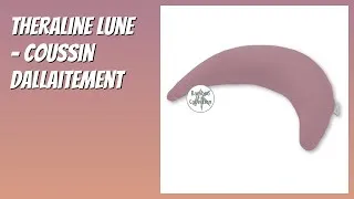 Miniature : AVIS (2026) : Theraline Lune - Coussin dallaitement. DÉTAILS