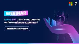 Miniature : Webinar / MicroSOC : Et si vous passiez enfin au niveau supérieur ?