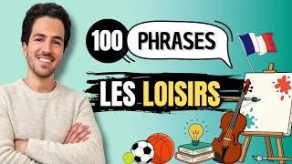 Miniature : 😃💬 Parler de ses LOISIRS | 💬 100 phrases pour la conversation du quotidien en français