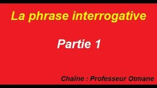 Miniature : La phrase interrogative partie 1