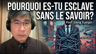 Miniature : Pourquoi es-tu esclave sans le savoir? Prof. Jiang Xueqin