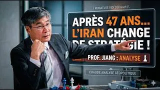 Miniature : Prof. Jiang : Après 47 Ans, l'Iran Change de Stratégie