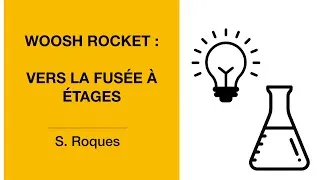 Miniature : De la Woosh Rocket à la fusée à étages