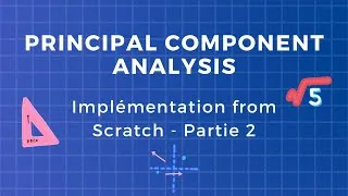 Miniature : Principal Component Analysis (PCA) Partie 2/2 - Implémentation Python From Scratch