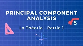 Miniature : Principal Component Analysis (PCA) Partie 1/2 - La Théorie Etape par Etape