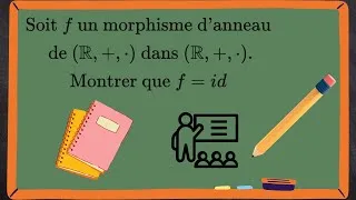 Miniature : Exercice corrigé : Morphisme d'anneau sur R
