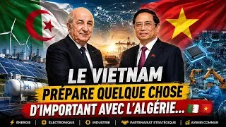 Miniature : Le Vietnam prépare quelque chose d’important avec l’Algérie… 🇩🇿🇻🇳