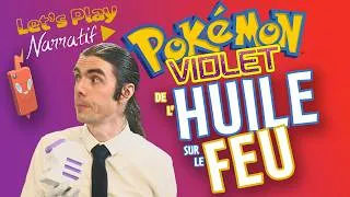 Miniature : De l'Huile sur le Feu - PoKéMoN Violet #6 - Let's Play Narratif