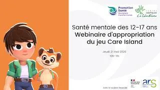 Miniature : Webinaire d'appropriation du jeu mobile "Care island" autour de la santé mentale des 12-17 ans