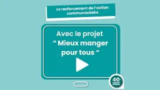 Miniature : Le renforcement de l'action communautaire avec " Mieux manger pour tous "