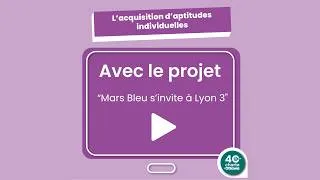 Miniature : L'acquisition d'aptitudes individuelles avec le projet "Mars Bleu s'invite à Lyon 3"