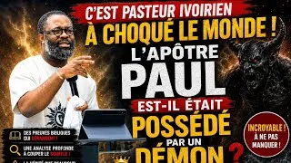 Miniature : UN PASTEUR IVOIRIEN CHOQUE LE MONDE !L'APÔTRE PAUL ÉTAIT-IL POSSÉDÉ PAR UN DÉMON ? INCROYABLE !