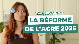 Miniature : Réforme de l'ACRE (2026) : Ce qui change et COMMENT faire sa demande