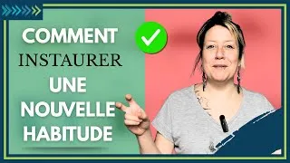 Miniature : Comment instaurer une nouvelle habitude?
