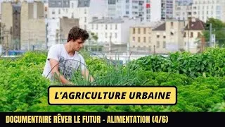 Miniature : L'agriculture urbaine - "Rêver le futur - Alimentation" 4/6