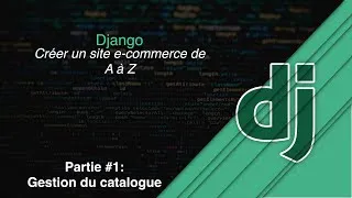 Miniature : Créer ton application e-commerce avec Django: #1-Gestion des catalogues