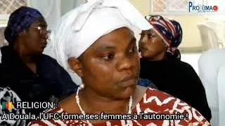 Miniature : 🇨🇲 PROXIMA INFO [ RELIGION ] À Douala, l’UFC forme ses femmes à l’autonomie !