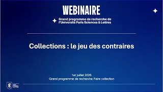 Miniature : Webinaire #9 : « Collections : le jeu des contraires »