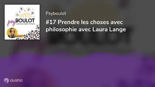 Miniature : #17 Prendre les choses avec philosophie avec Laura Lange