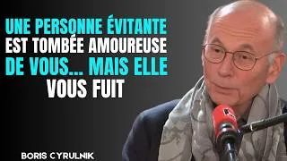 Miniature : UNE PERSONNE ÉVITANTE EST TOMBÉE AMOUREUSE DE VOUS… MAIS ELLE VOUS FUIT || BORIS CYRULINK