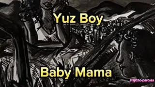 Miniature : Yuz Boy - Baby Mama (Paroles/lyrics)