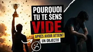 Miniature : Objectif atteint… pourquoi tu te sens vide ?