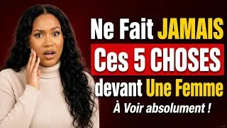 Miniature : Tu Perds ta VALEUR en faisant ces 5 Choses devant Une Femme ( À éviter absolument ! )
