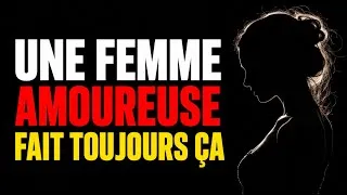 Miniature : Quand une Femme aime Vraiment, elle Fait presque Toujours ces Choses...