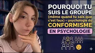 Miniature : POURQUOI TU SUIS LE GROUPE (même quand tu sais que c’est faux) – psychologie du CONFORMISME
