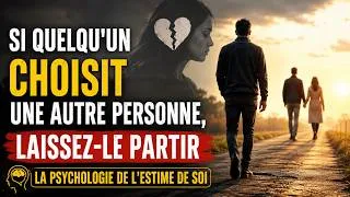 Miniature : Si Quelqu'un Choisit Une Autre Personne, Laissez-Le Partir | La Psychologie de l'Estime de Soi