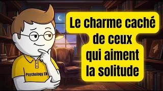 Miniature : Psychology Simplified: Les personnes qui aiment être seules ont souvent ces traits intéressants