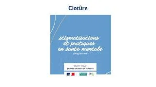 Miniature : Stigmatisation et pratiques en santé mentale, clôture journée nationale de réflexion