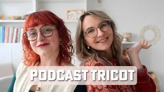 Miniature : Podcast tricot : Tricots vitaminés, duo créatif avec ma nièce 🧶
