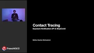 Miniature : FrenchKit 2020 - Contact Tracing : Exposure Notification API & StopCovid