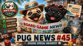 Miniature : 📰 Pug News 45 : les nouvelles des projets Kickstarter, Ulule, Gamefound, les boutiques, ...