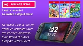 Miniature : [PNCAST] C'est la rentrée après un été chargé sur Nintendo Switch 2 (n°184)