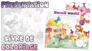 Miniature : Présentation du livre de coloriage "Small World" sorti au édition Marabout