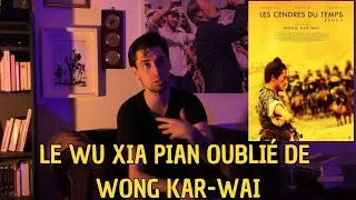 Miniature : LES CENDRES DU TEMPS REDUX LE CHEF D'OEUVRE OUBLIÉ DE WONG KAR-WAI